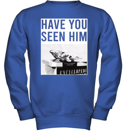 ao9q have you seen him dartagnan dart stranger things shirts youth sweatshirt 47 front royal