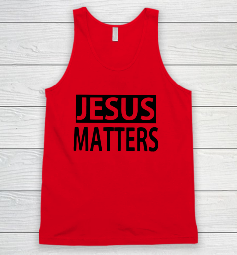 JESUS MATTERS Tank Top 3