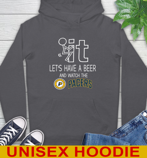 Indiana Pacers Basketball NBA Let's Have A Beer And Watch Your Team Sports Hoodie 7