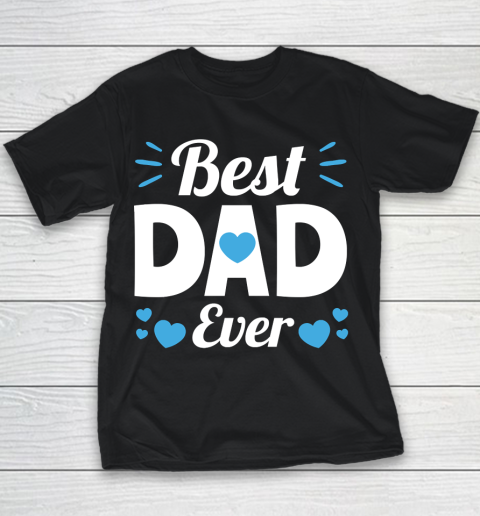 Father's Day Funny Gift Ideas Apparel  Best Dad Ever Dad Father T Shirt Youth T-Shirt