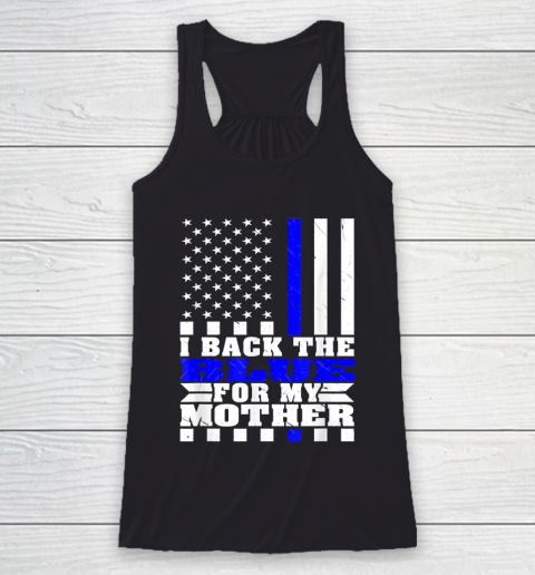 I Back The Blue For My Mother Proud Police Daughter Son Thin Blue Line Racerback Tank