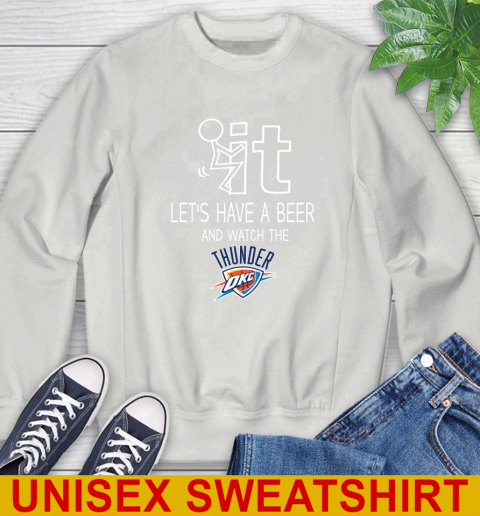 Oklahoma City Thunder Basketball NBA Let's Have A Beer And Watch Your Team Sports Sweatshirt 5