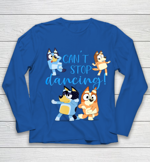 Bluey Dad Cant Stop Dancing For Father Day Youth Long Sleeve 9