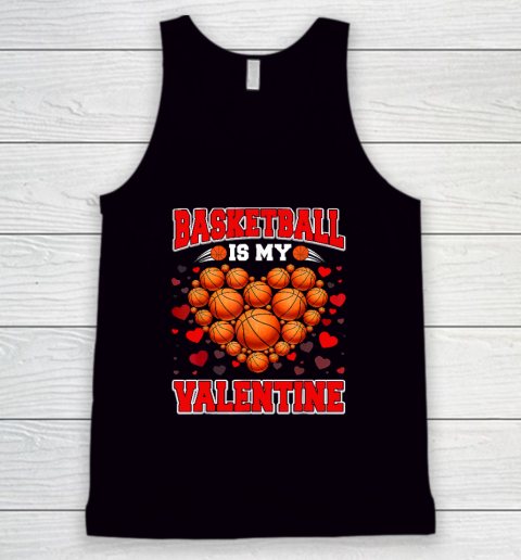 Basketball Is My Valentine Basketball Heart Valentine's Day Tank Top
