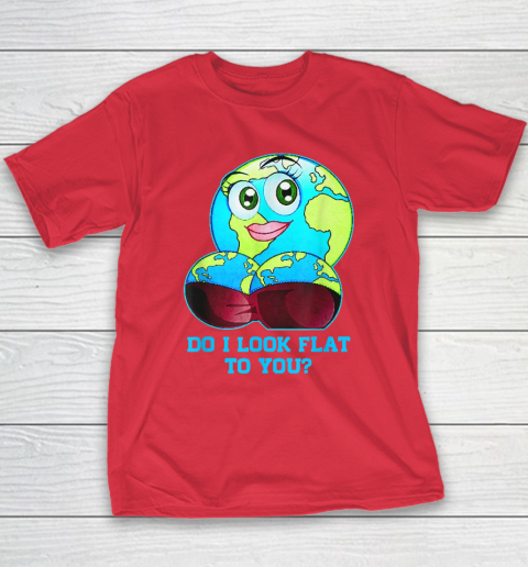 Do I Look Flat To You Earth Day Mother Day Youth T-Shirt 7