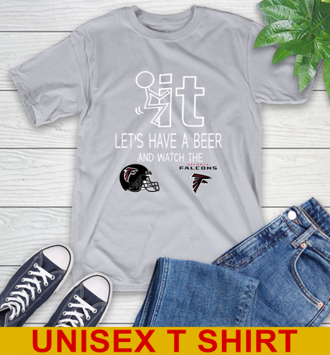 Atlanta Falcons Football NFL Let's Have A Beer And Watch Your Team Sports T-Shirt 5