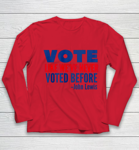 Vote John Lewis Quote Like Never Voted Before Youth Long Sleeve 7