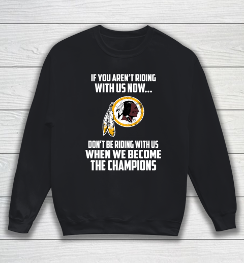 NFL Washington Redskins Football We Become The Champions Sweatshirt