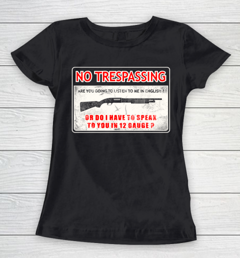 Veteran Shirt Gun Control No Trespassing Women's T-Shirt