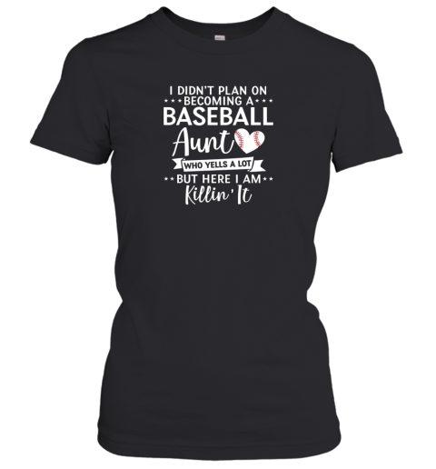 I Didn't Plan on Becoming a Baseball Aunt Gift Women's T-Shirt