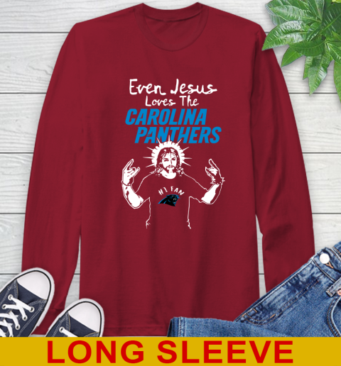 Carolina Panthers NFL Football Even Jesus Loves The Panthers Shirt Long Sleeve T-Shirt 9