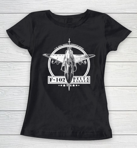 Veteran Shirt F 102 Delta Dagger Aircraft Women's T-Shirt