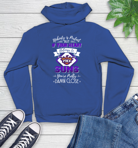 NBA Basketball Phoenix Suns Nobody Is Perfect But If Your Heart Belongs To Suns You're Pretty Damn Close Shirt Youth Hoodie - Image 10