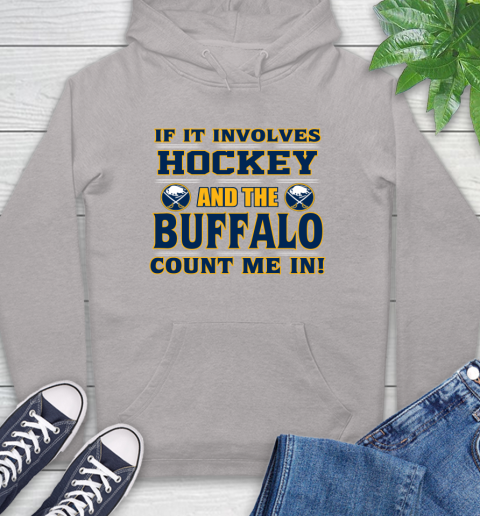 NHL If It Involves Hockey And The Buffalo Sabres Count Me In Sports Hoodie 12