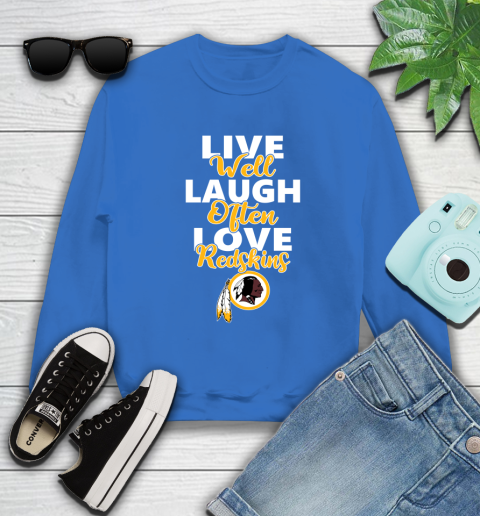 NFL Football Washington Redskins Live Well Laugh Often Love Shirt Sweatshirt 10
