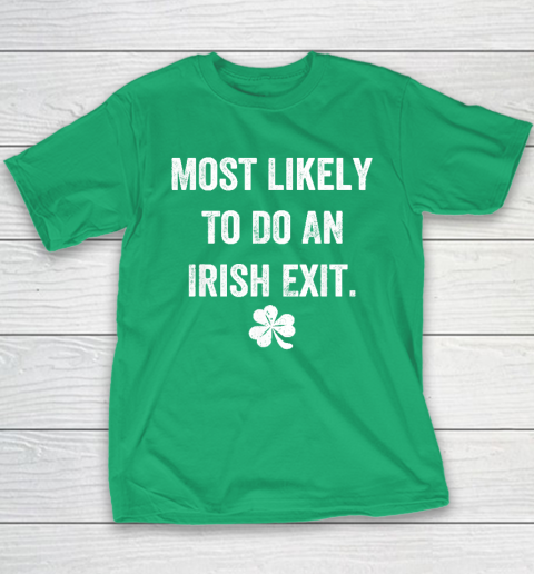 Most Likely To Do An Irish Exit Funny Youth T-Shirt 4