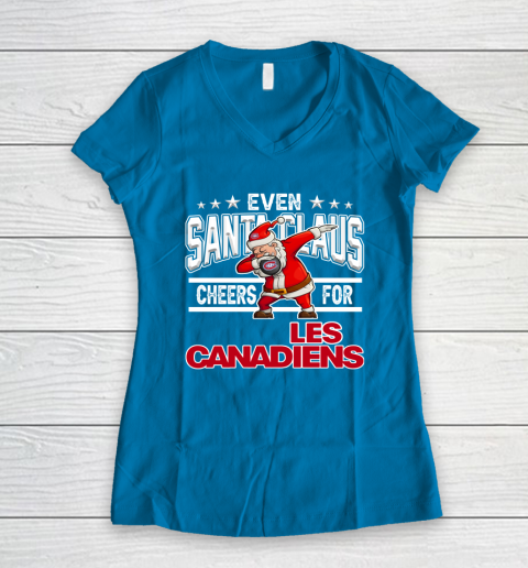 Montreal Canadiens Even Santa Claus Cheers For Christmas NHL Women's V-Neck T-Shirt 5