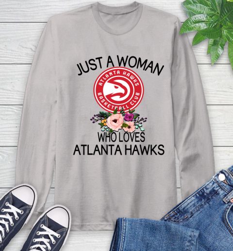 NBA Just A Woman Who Loves Atlanta Hawks Basketball Sports Long Sleeve T-Shirt 11