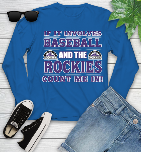 MLB If It Involves Baseball And The Colorado Rockies Count Me In Sports Youth Long Sleeve 9