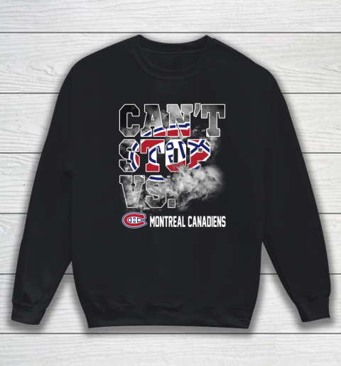 NHL Montreal Canadiens Hockey Can't Stop Vs Sweatshirt