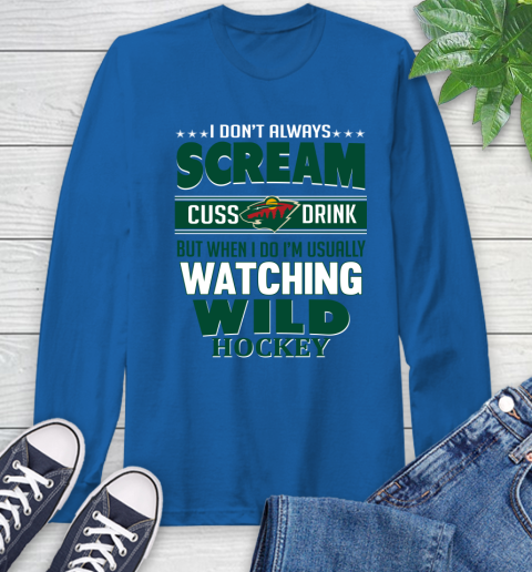 Minnesota Wild NHL Hockey I Scream Cuss Drink When I'm Watching My Team Long Sleeve T-Shirt 10