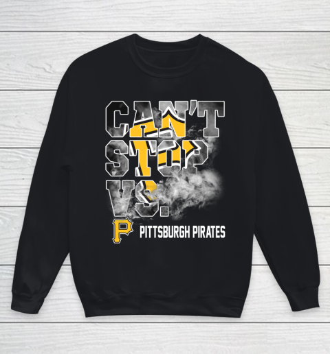 MLB Pittsburgh Pirates Baseball Can't Stop Vs Pirates Youth Sweatshirt