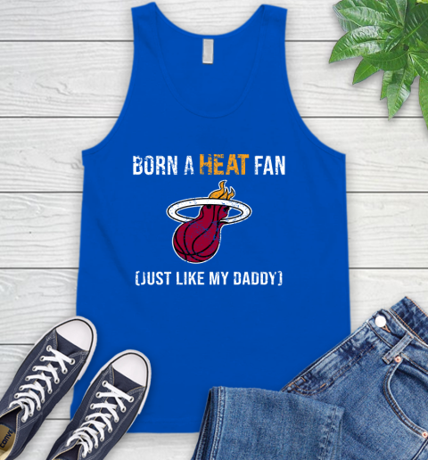 NBA Miami Heat Loyal Fan Just Like My Daddy Basketball Shirt Tank Top 4