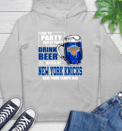 NBA Drink Beer and Watch My New York Knicks Beat Your Team's Ass Basketball Hoodie 6