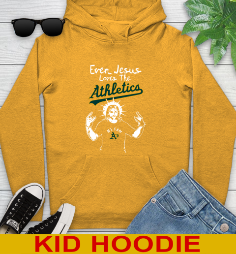 Oakland Athletics MLB Baseball Even Jesus Loves The Athletics Shirt Youth Hoodie 2