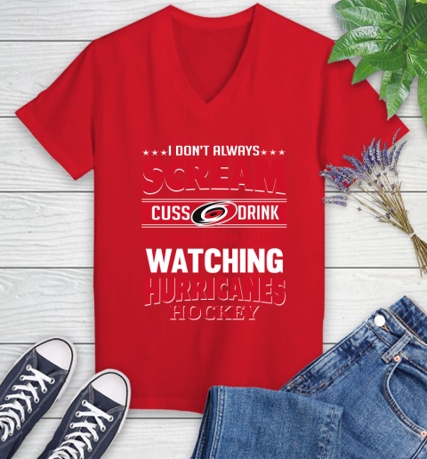 Carolina Hurricanes NHL Hockey I Scream Cuss Drink When I'm Watching My Team Women's V-Neck T-Shirt 11