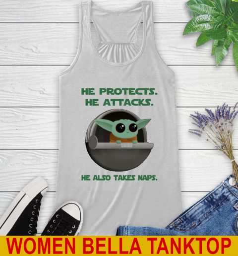 He Protects He Attacks He Also Takes Naps Baby Yoda Star Wars Shirts Racerback Tank