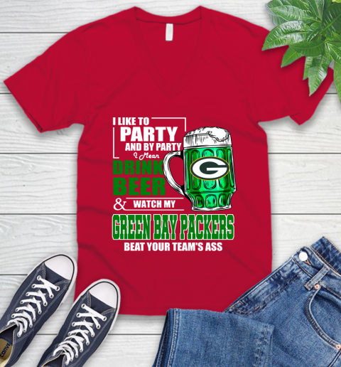 NFL I Like To Party And By Party I Mean Drink Beer and Watch My Green Bay Packers Beat Your Team's Ass Football V-Neck T-Shirt 7