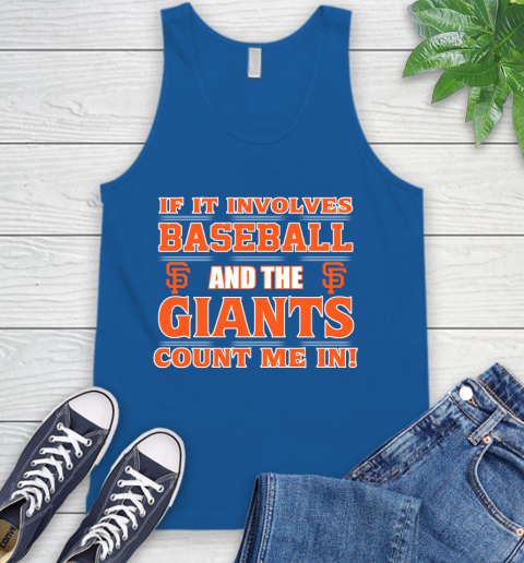 MLB If It Involves Baseball And The San Francisco Giants Count Me In Sports Tank Top 5