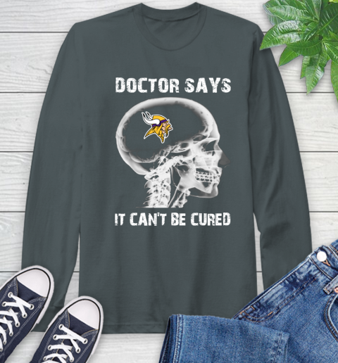 NFL Minnesota Vikings Football Skull It Can't Be Cured Shirt Long Sleeve T-Shirt 7
