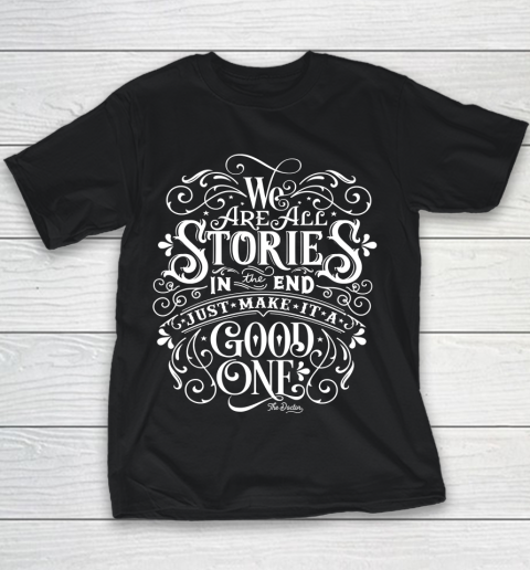 We Are All Stories In The End Doctor Who Shirt Youth T-Shirt