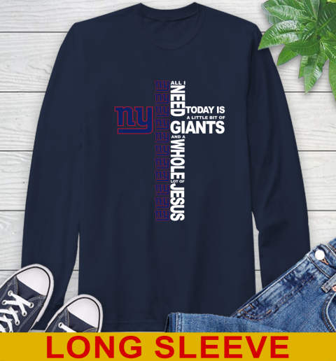 NFL All I Need Today Is A Little Bit Of New York Giants Cross Shirt Long Sleeve T-Shirt 3