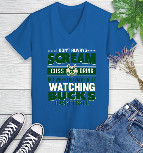 Milwaukee Bucks NBA Basketball I Scream Cuss Drink When I'm Watching My Team Women's V-Neck T-Shirt 10