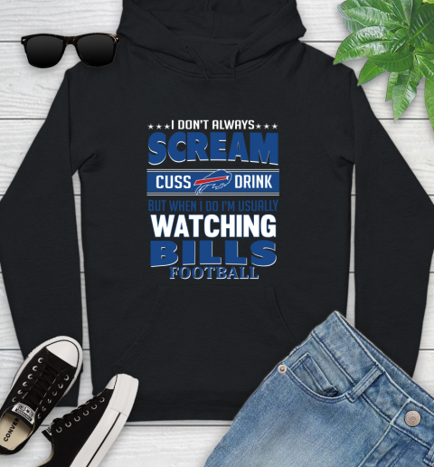 Buffalo Bills NFL Football I Scream Cuss Drink When I'm Watching My Team Youth Hoodie