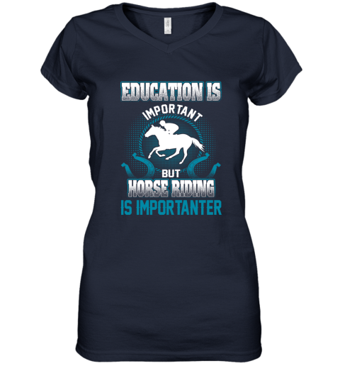 Education Is Important But Horse Riding Is Importanter Women's V-Neck T-Shirt 2