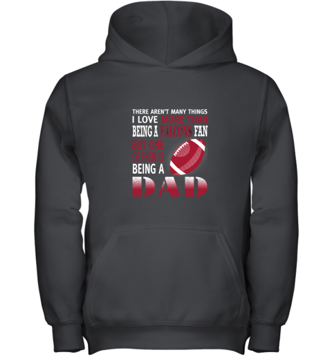 I Love More Than Being A Falcons Fan Being A Dad Football Youth Hoodie