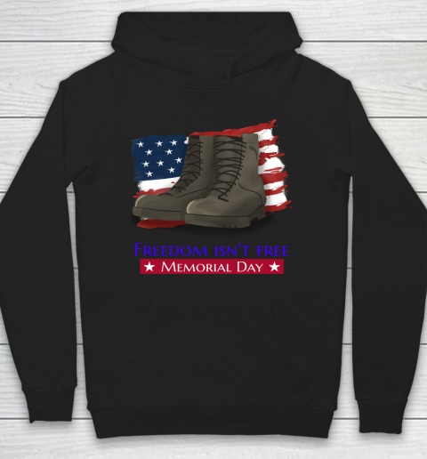 Veteran Shirt FREEDOM ISN'T FREE, MEMORIAL DAY  USA FLAG  MILITARY BOOTS Hoodie
