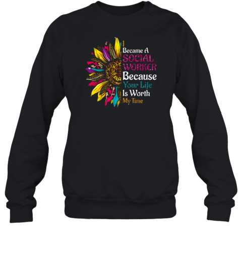 I Became A Social Worker Sweatshirt