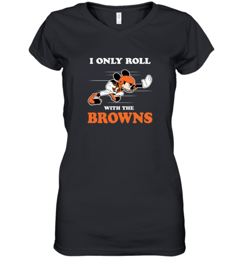 NFL Mickey Mouse I Only Roll With Cleveland Browns Women's V-Neck T-Shirt