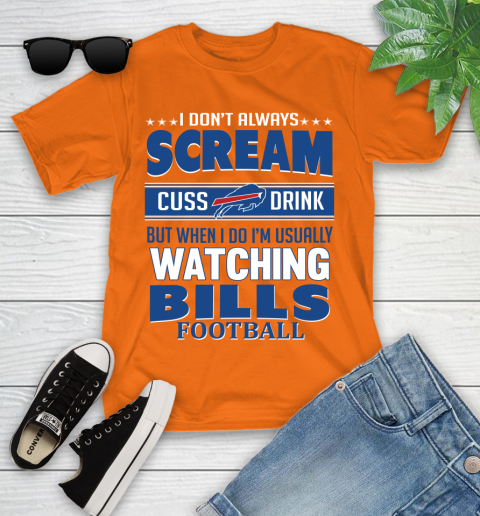 Buffalo Bills NFL Football I Scream Cuss Drink When I'm Watching My Team Youth T-Shirt 9