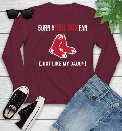 MLB Baseball Boston Red Sox Loyal Fan Just Like My Daddy Shirt Youth Long Sleeve 5