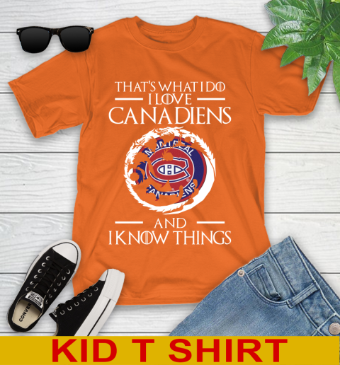 Montreal Canadiens NHL Hockey That's What I Do I Love My Team And I Know Things Game Of Thrones 104