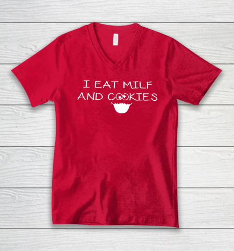 I Eat Milf And Cookies Humor Funny V-Neck T-Shirt 5
