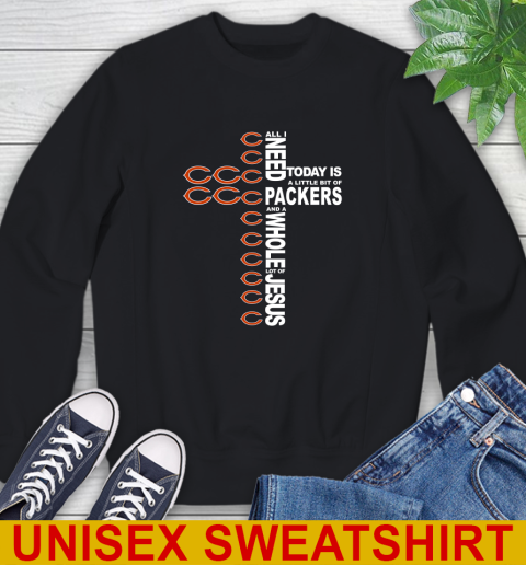 NFL All I Need Today Is A Little Bit Of Chicago Bears Shirt Sweatshirt