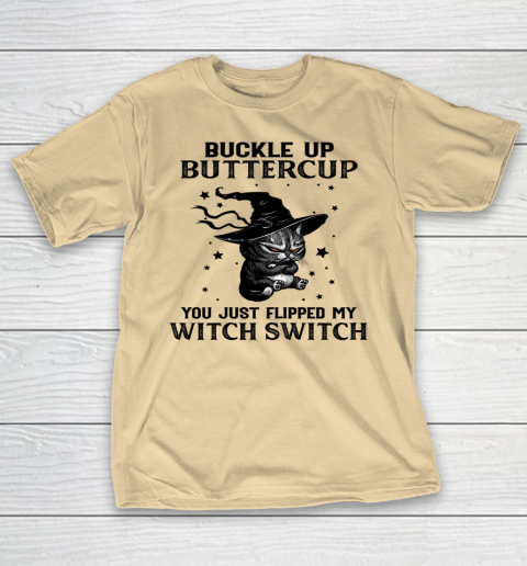 Halloween Cat Buckle Up Buttercup You Just Flipped My Witch Switch T-Shirt 5