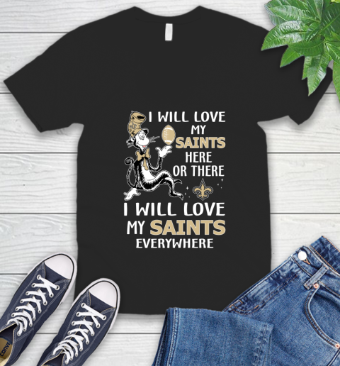 NFL Football New Orleans Saints I Will Love My Saints Everywhere Dr Seuss Shirt V-Neck T-Shirt